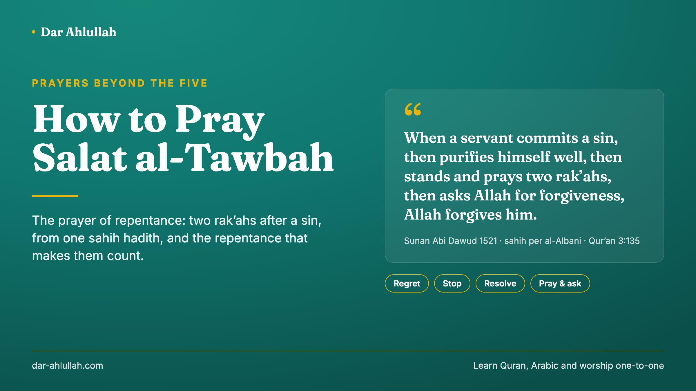How to pray salat al-tawbah - the prayer of repentance explained, from the hadith of Abu Bakr and the two rak'ahs to asking forgiveness in sujud and after the salam, and the regret, stopping and resolve that make it a repentance