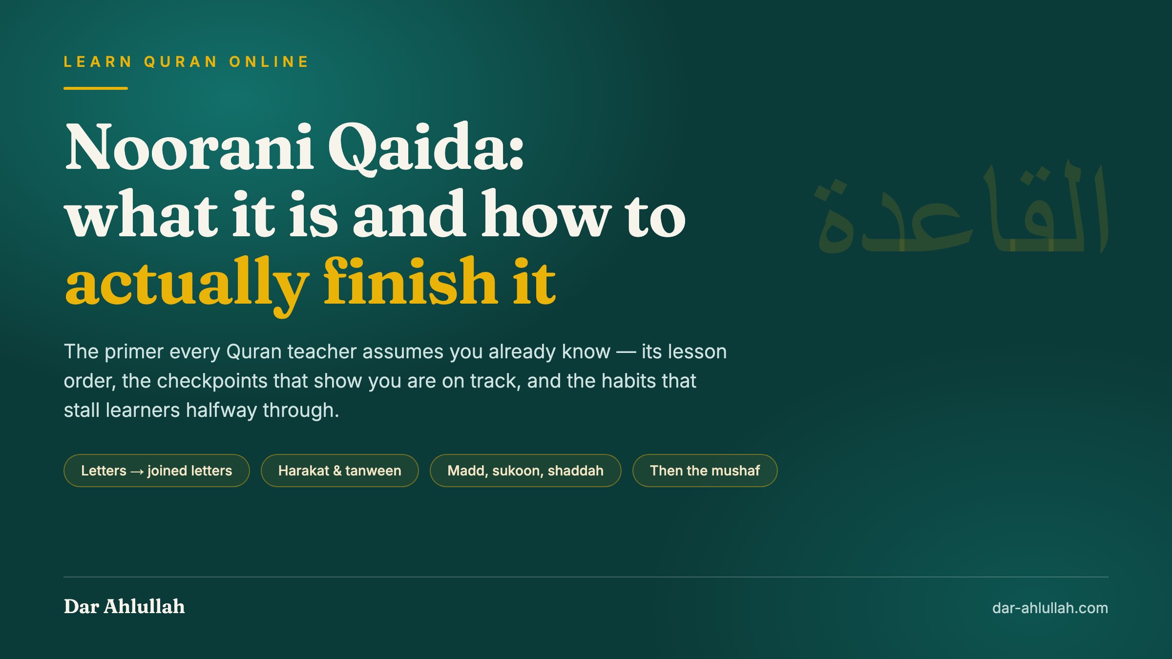 Noorani Qaida guide - what the Arabic reading primer is, the order of its lessons, and how to work through it correctly