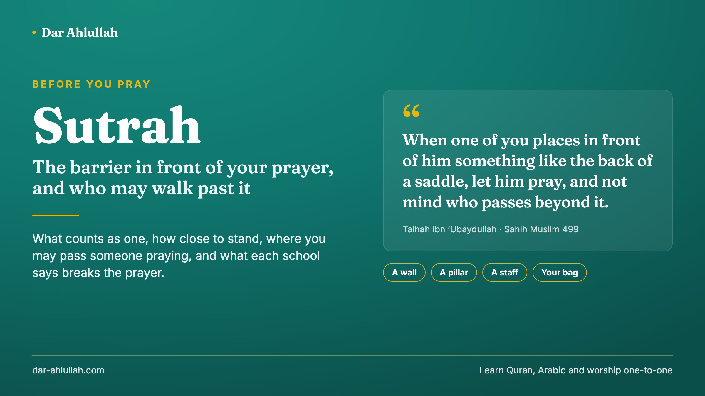Sutrah in prayer - a prayer mat with a short upright staff just beyond the place of prostration, the barrier the Prophet prayed behind on 'Eid and on journeys, with the space in front of a worshipper that nobody should walk across